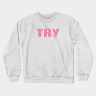 Try Word - Simple Pink Text Crewneck Sweatshirt